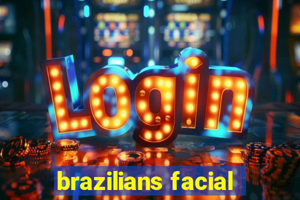 brazilians facial